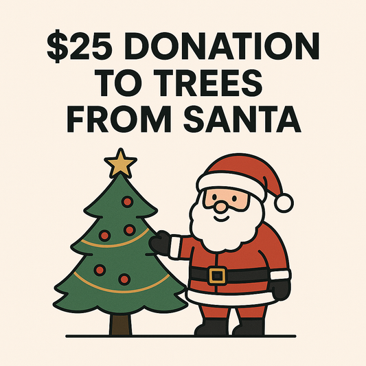 $25 Donation To Trees From Santa