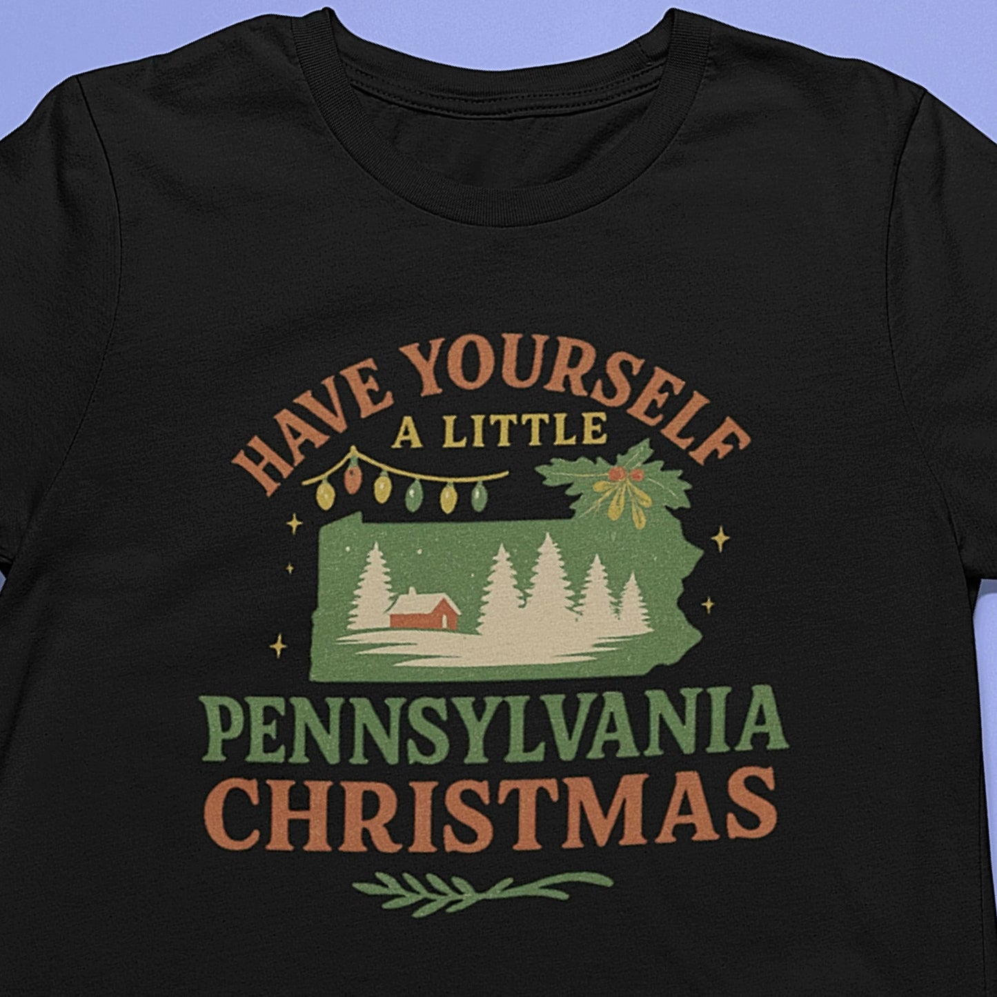 Have Yourself A Little Pennsylvania Christmas T-Shirt
