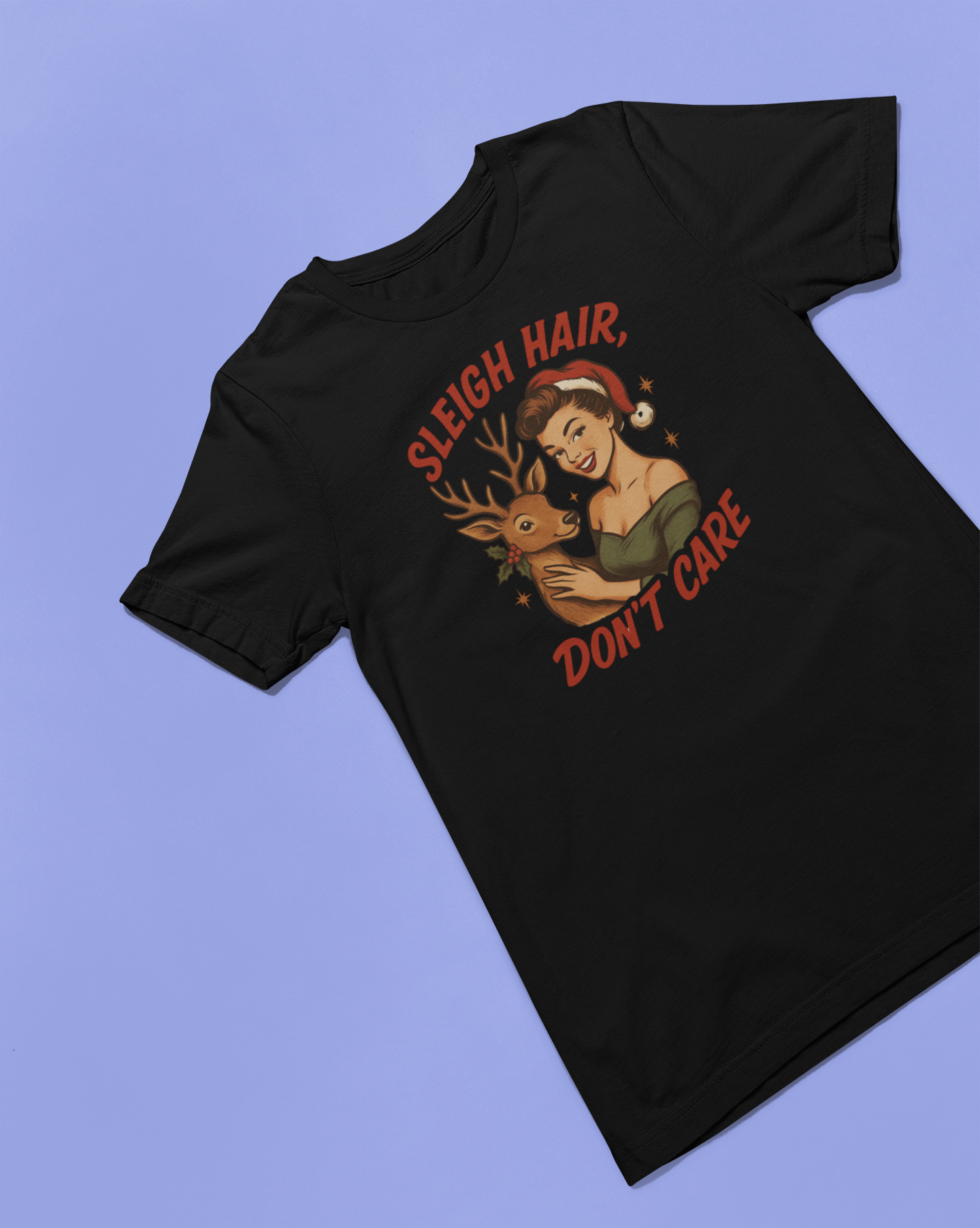 Sleigh Hair, Don't Care T-Shirt