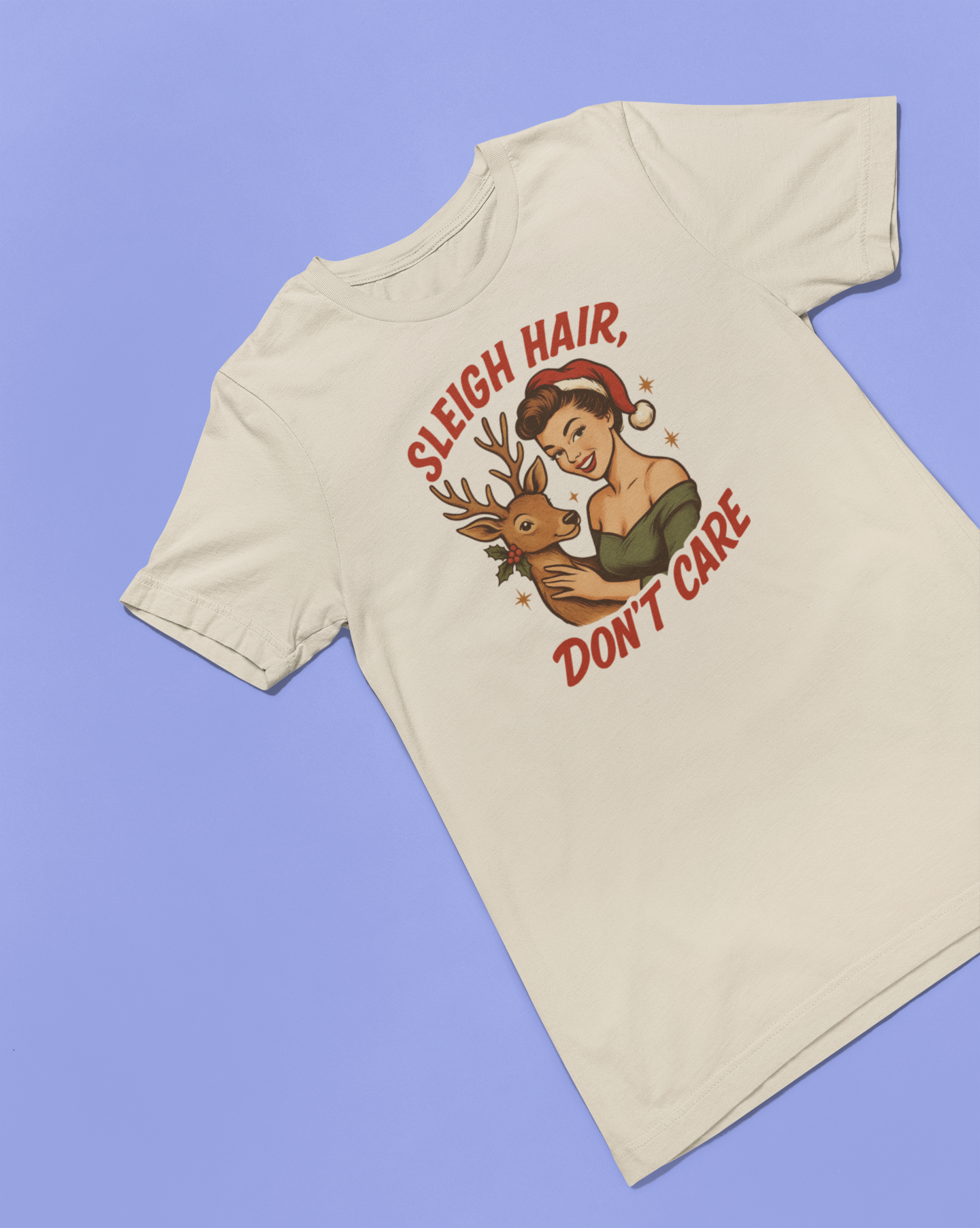 Sleigh Hair, Don't Care T-Shirt